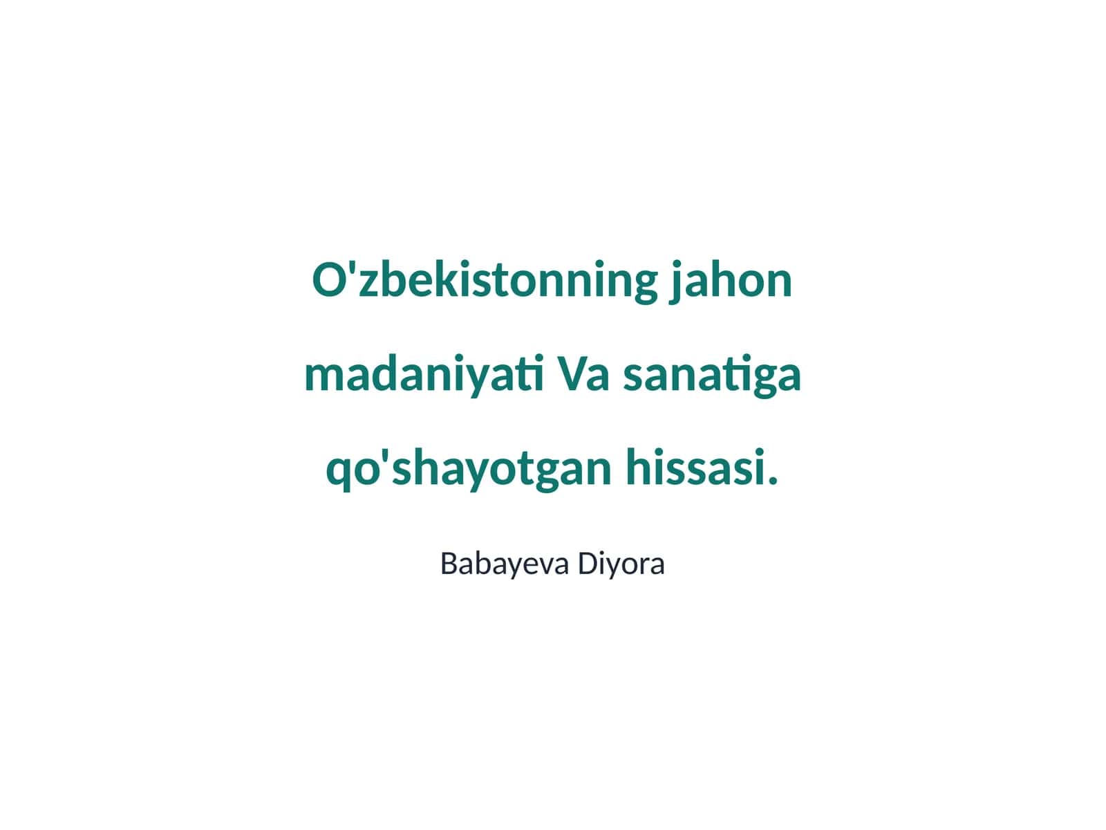 O'zbekistonning jahon madaniyati Va sanatiga qo'shayotgan hissasi 1