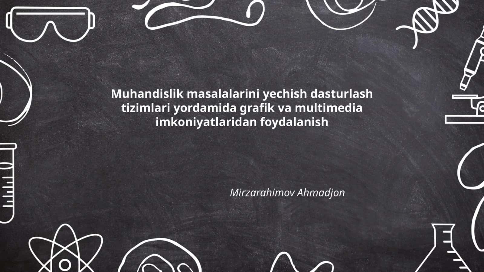 Muhandislik masalalarini yechish dasturlash tizimlari yordamida grafik va multimedia imkoniyatlaridan foydalanish 1
