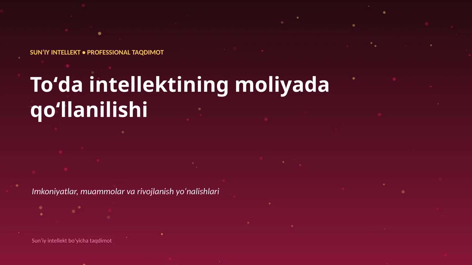 SUNʼIY INTELLEKT • PROFESSIONAL TAQDIMOT 1