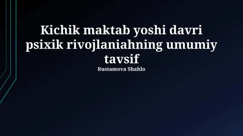 Kichik maktab yoshi davri psixik rivojlaniahning umumiy tavsif 1
