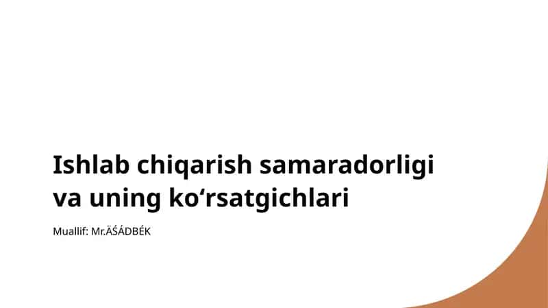 Ishlab chiqarish samaradorligi va uning koʻrsatgichlari 1