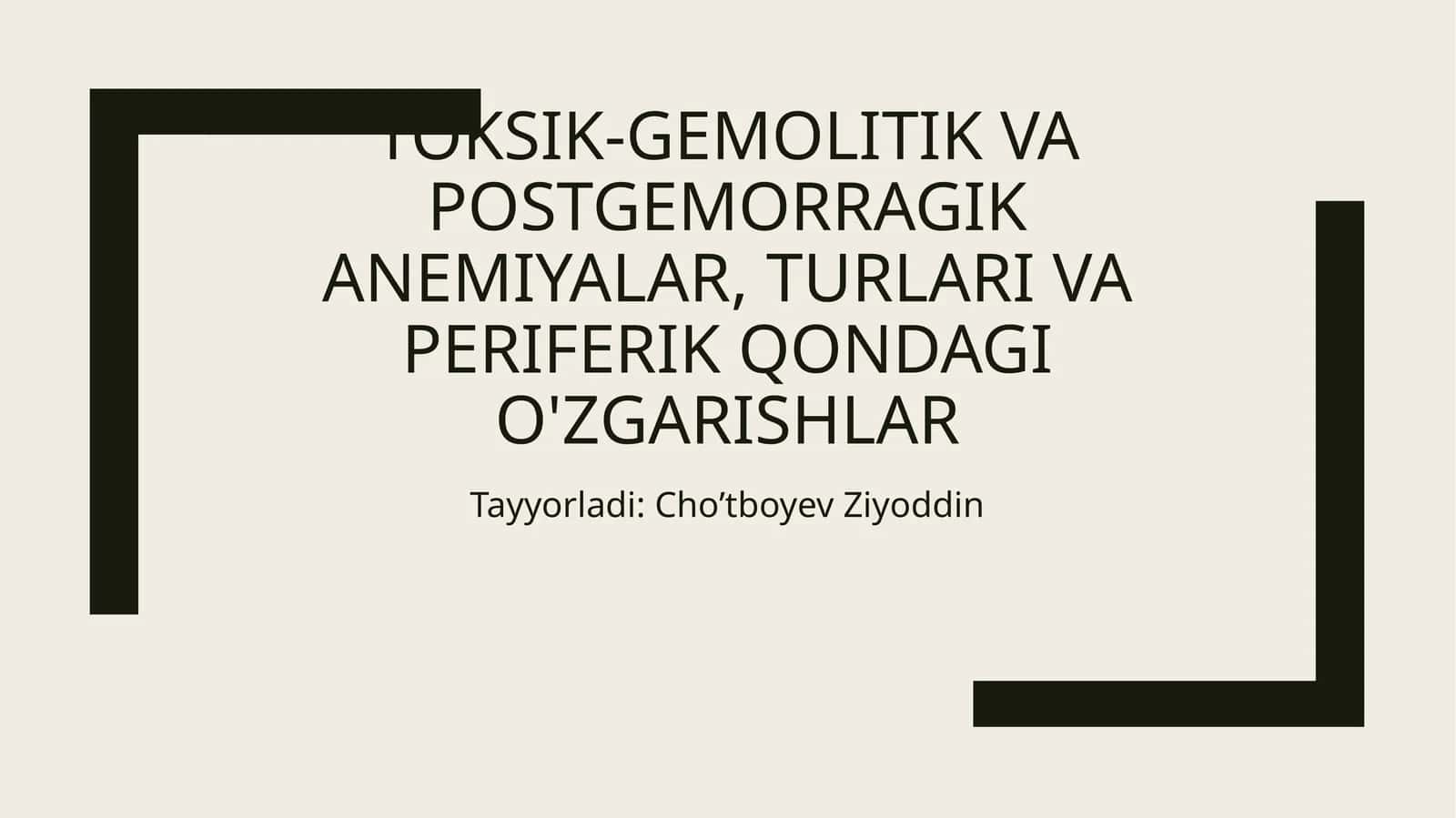 Toksik-gemolitik va postgemorragik anemiyalar, turlari va periferik qondagi o'zgarishlar 1