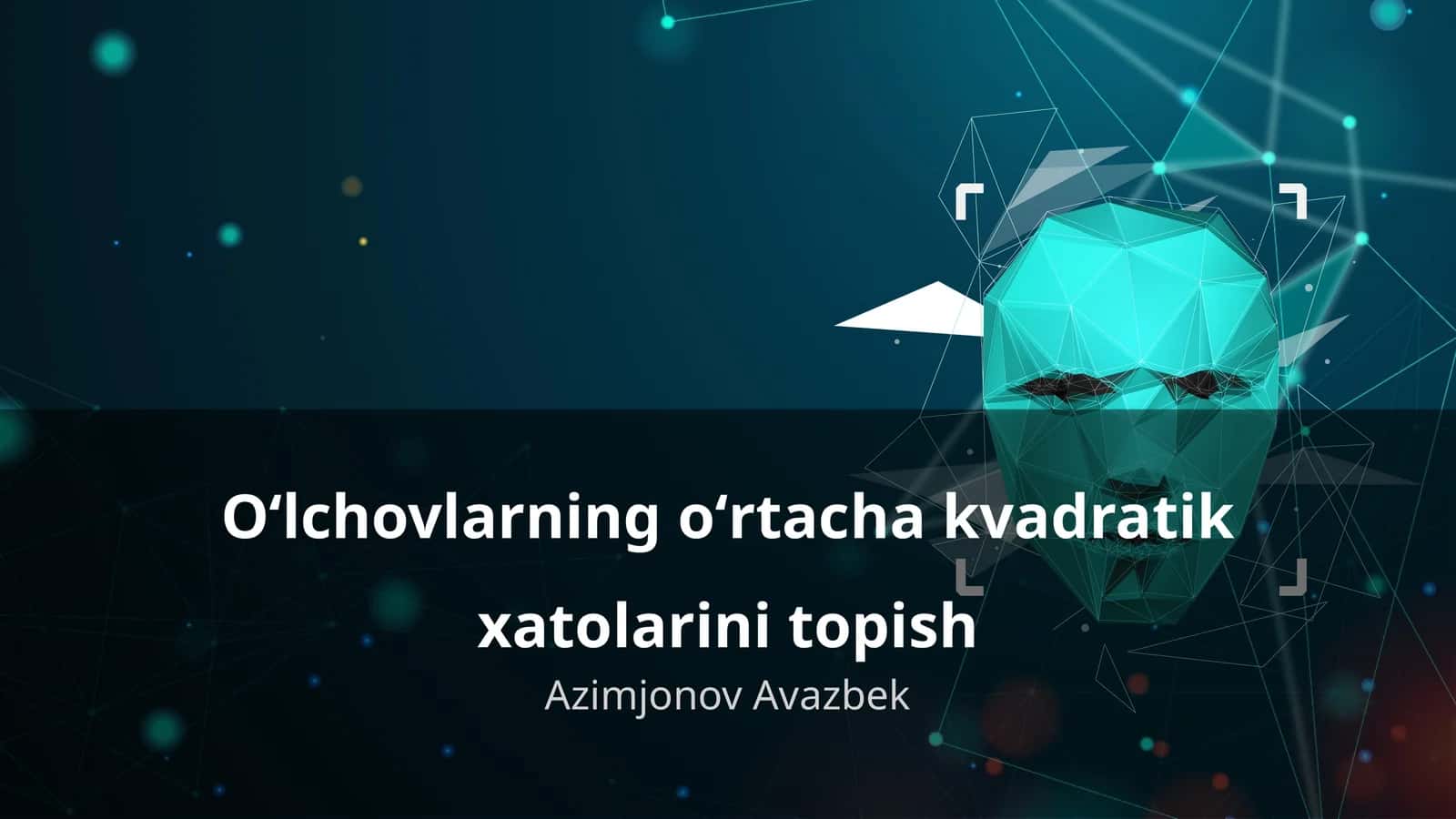 Oʻlchovlarning oʻrtacha kvadratik xatolarini topish 1