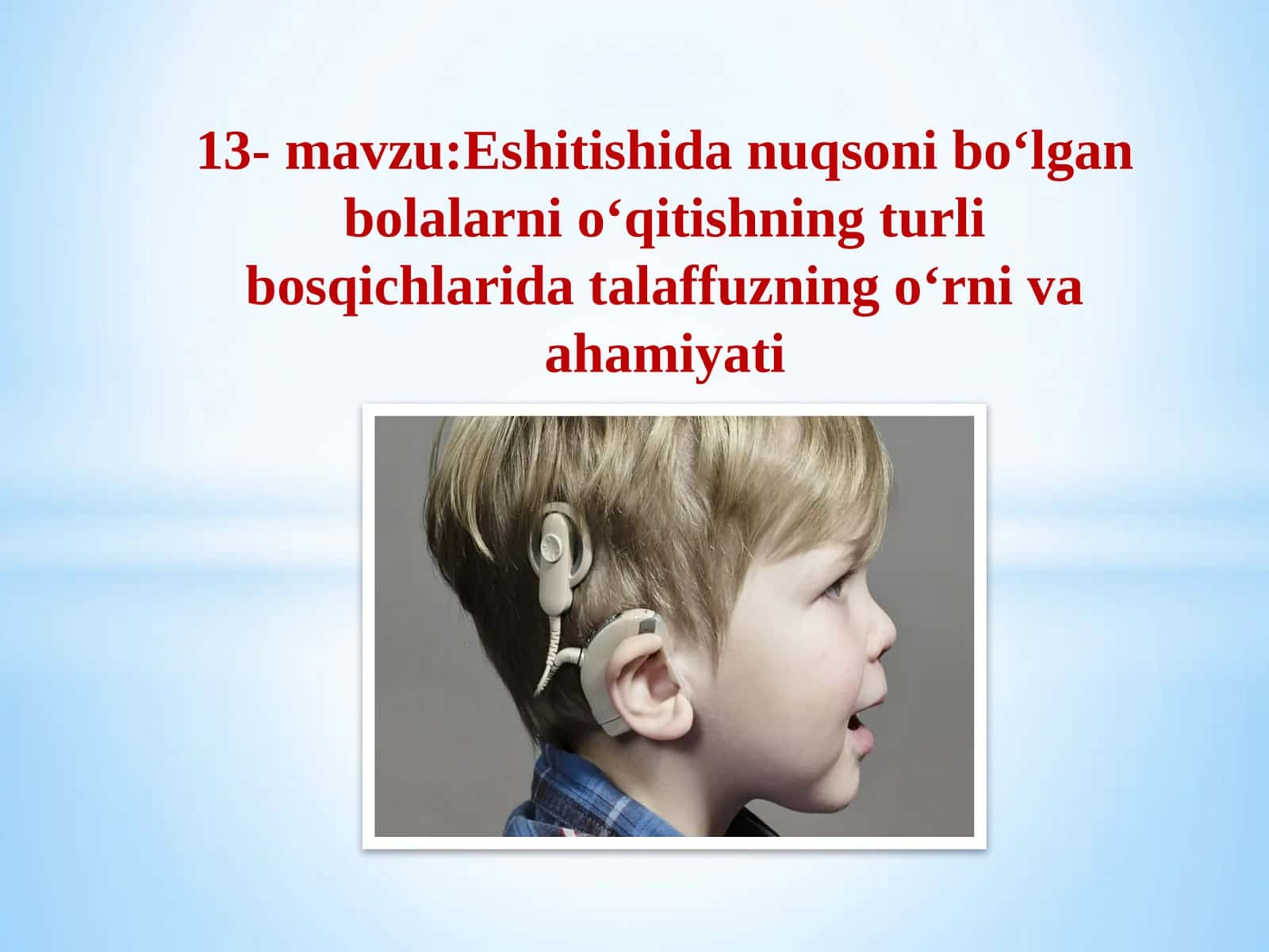 Eshitishidanuqsonibo‘lgan bolalarni o‘qitishning turli bosqichlari 1