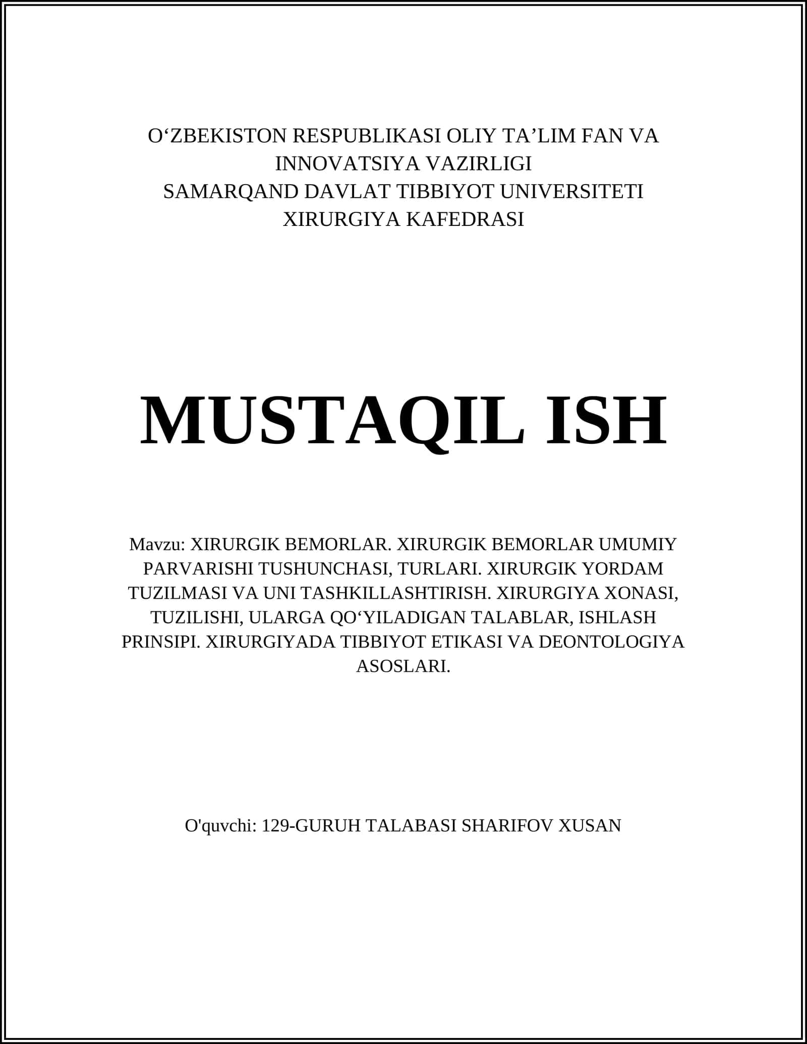 XIRURGIK BEMORLAR. XIRURGIK BEMORLAR UMUMIY PARVARISHI TUSHUNCHASI, TURLARI. XIRURGIK YORDAM TUZILMASI VA UNI TASHKILLASHTIRISH. XIRURGIYA XONASI, TUZILISHI, ULARGA QO‘YILADIGAN TALABLAR, ISHLASH PRINSIPI. XIRURGIYADA TIBBIYOT ETIKASI VA DEONTOLOGIYA ASOSLARI 1