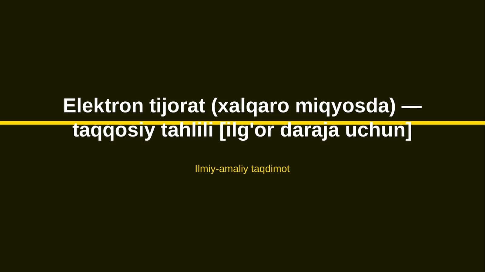 Elektron tijorat (xalqaro miqyosda) — taqqosiy tahlili [ilg'or daraja uchun] 1