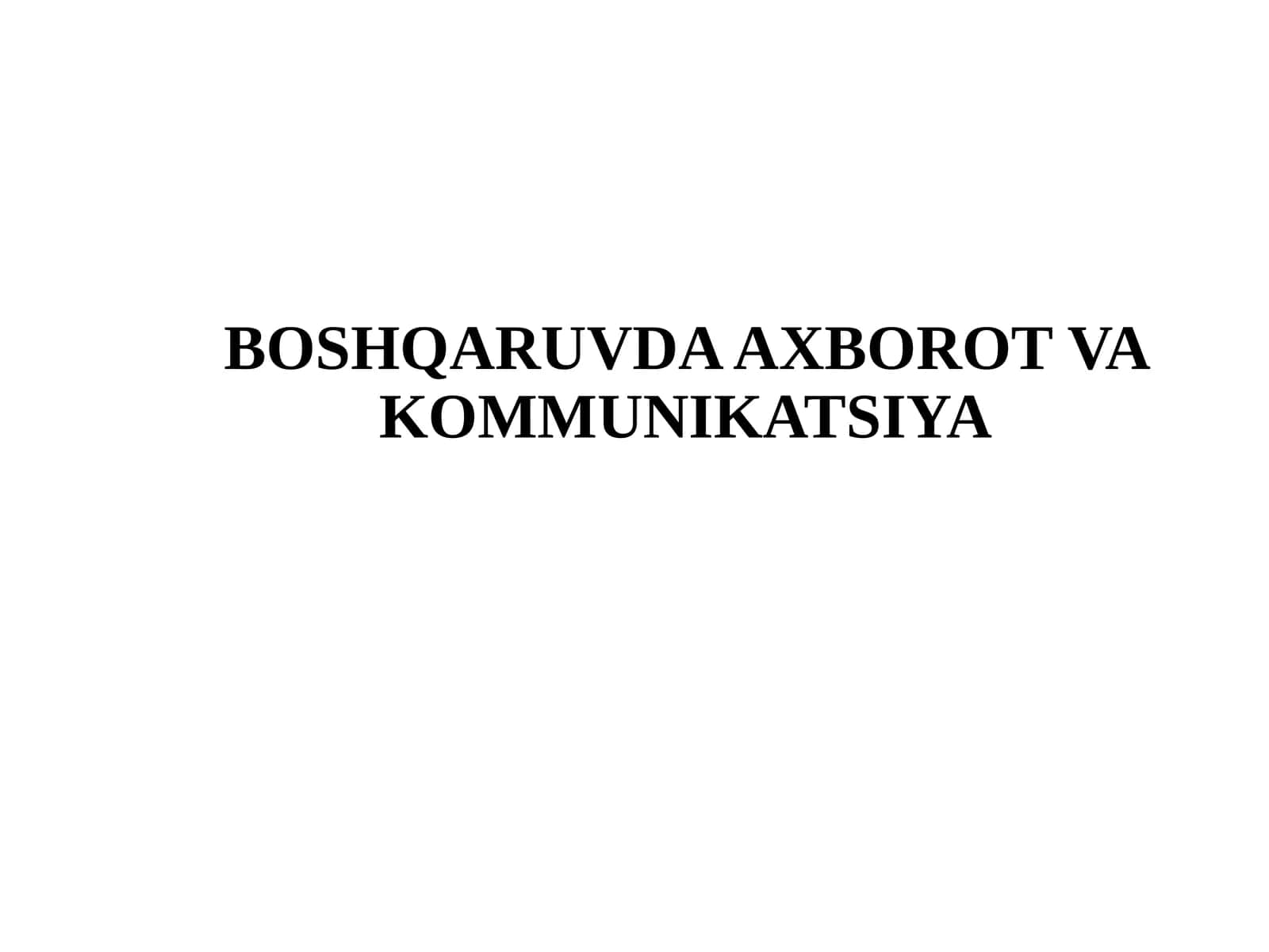 BOSHQARUVDA AXBOROT VA KOMMUNIKATSIYA 1