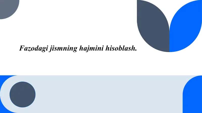 Fazodagi jismning hajmini hisoblash 1