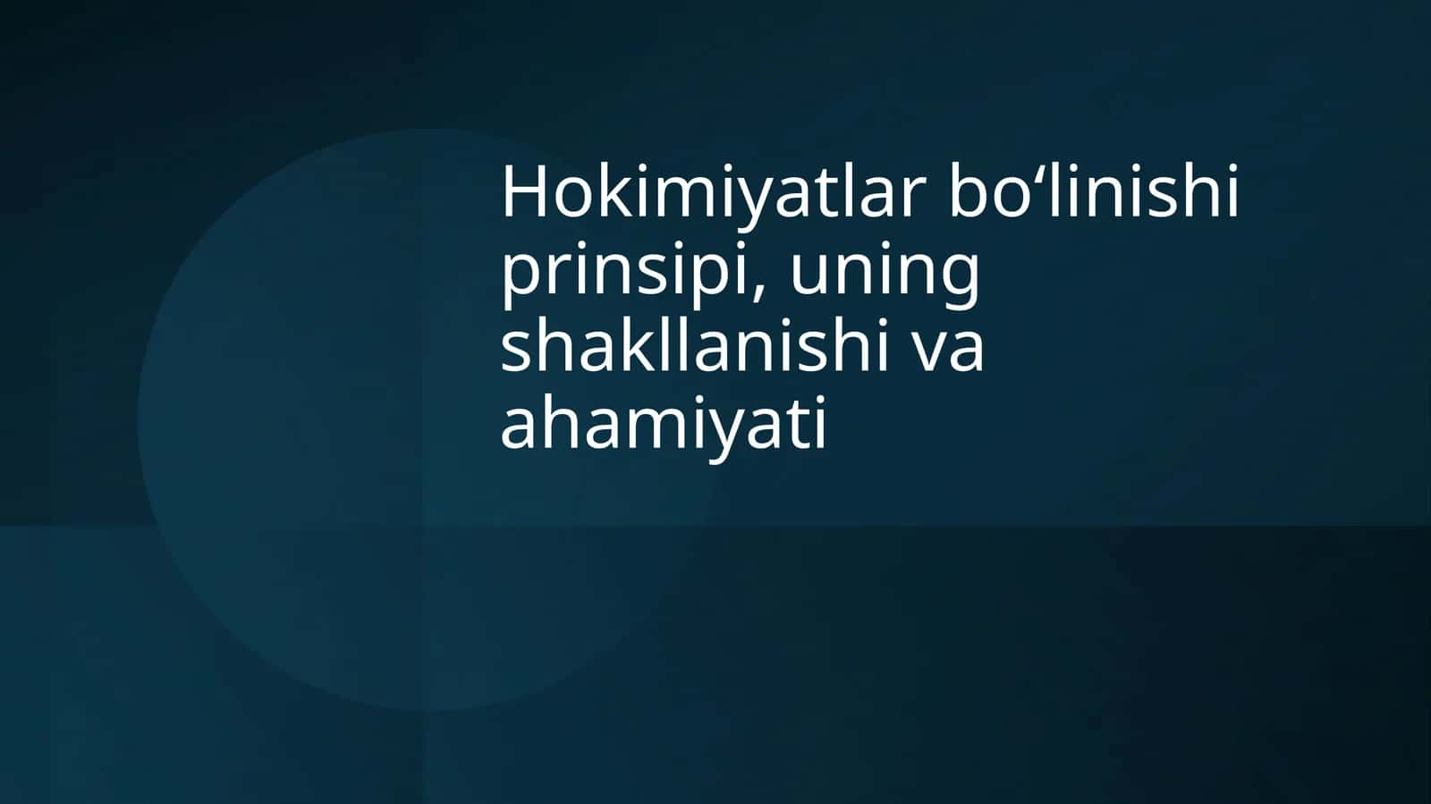 Hokimiyatlar bo‘linishi prinsi 1