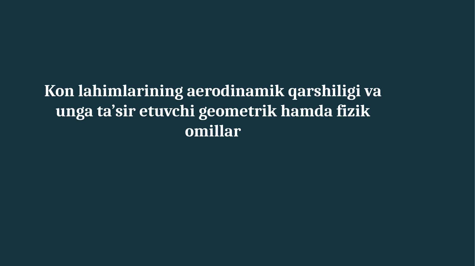 Kon lahimlarining aerodinamik qarshiligi va unga ta’sir etuvchi geometrik hamda fizik omillar 1