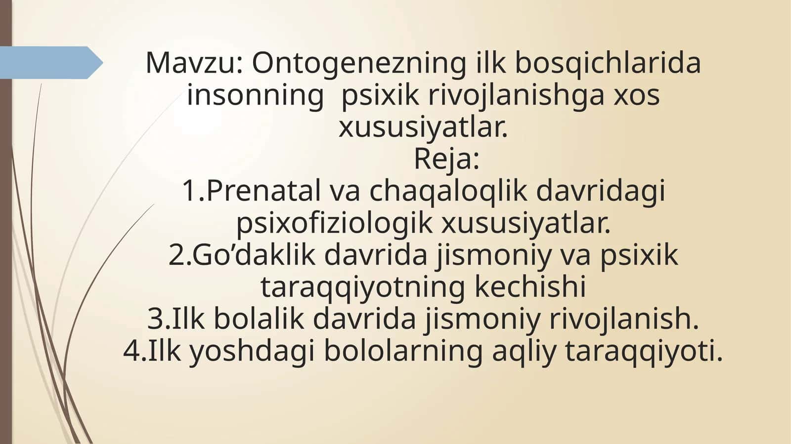 Ontogenezning ilk bosqichlarida insonning  psixik rivojlanishga xos xususiyatlarq 1