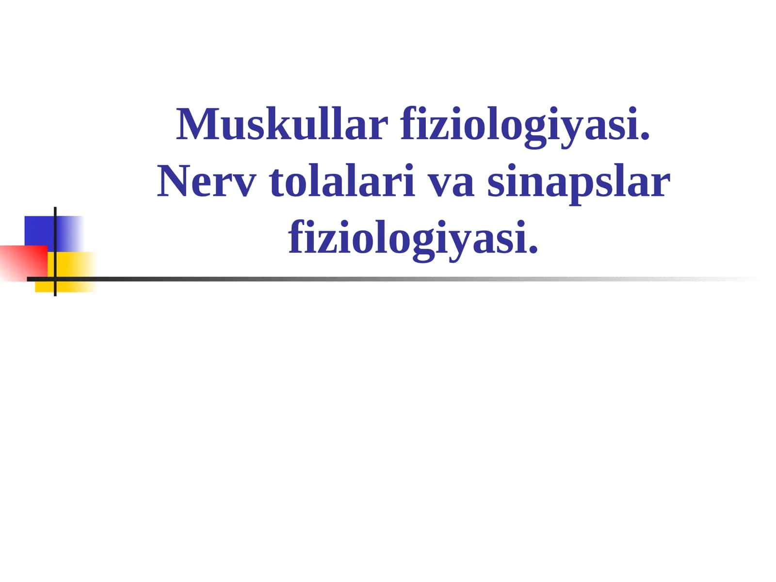 Muskullar fiziologiyasi.Nerv tolalari va sinapslar fiziologiyasi 1