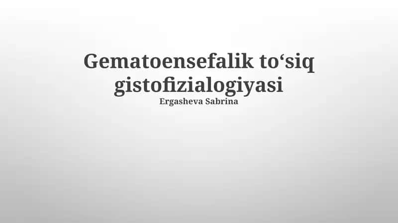 Gematoensefalik toʻsiq gistofizialogiyasi 1