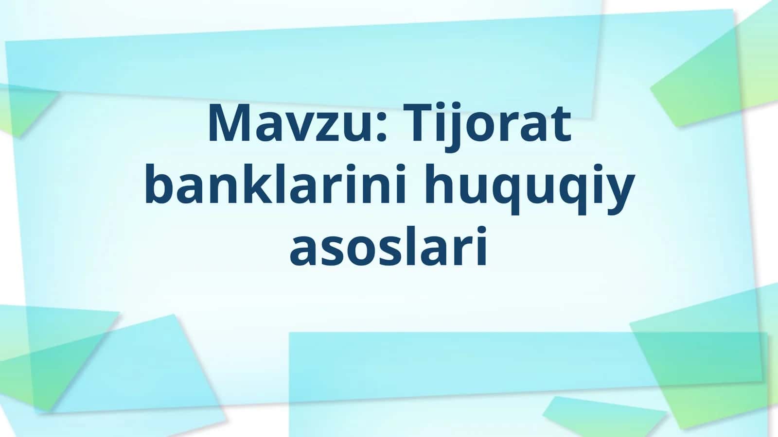Tijorat banklarini huquqiy asoslari 1