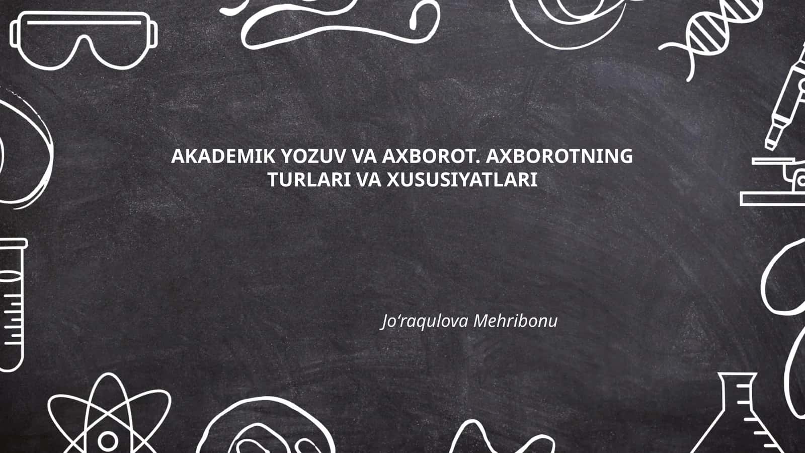 AKADEMIK YOZUV VA AXBOROT. AXBOROTNING TURLARI VA XUSUSIYATLARI 1