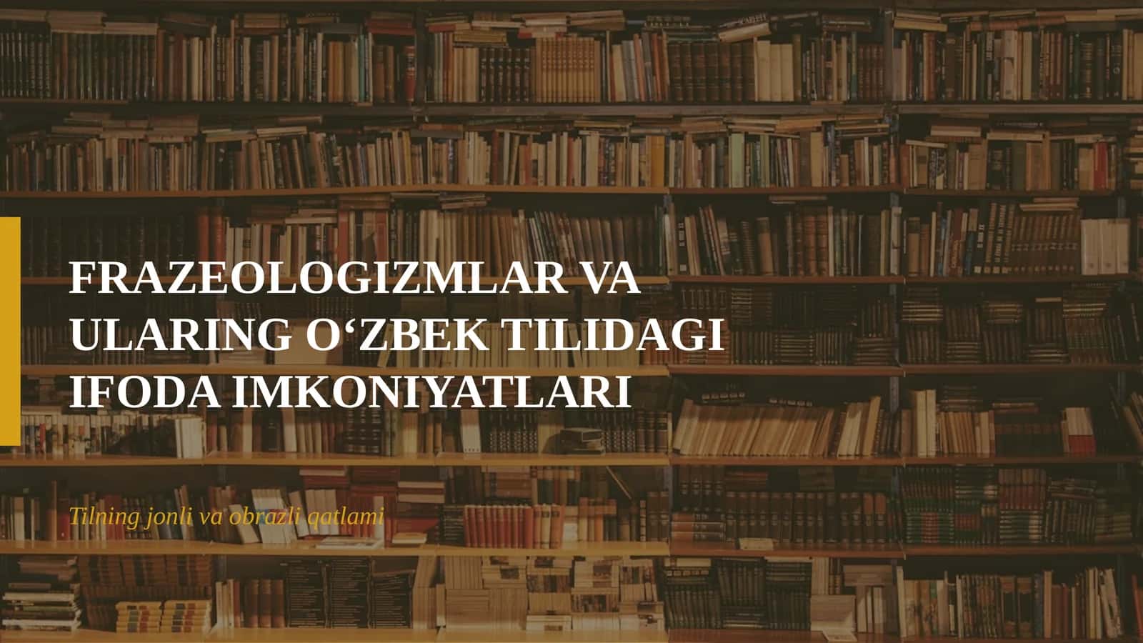 FRAZEOLOGIZMLAR VA ULARING O‘ZBEK TILIDAGI IFODA IMKONIYATLARI 1