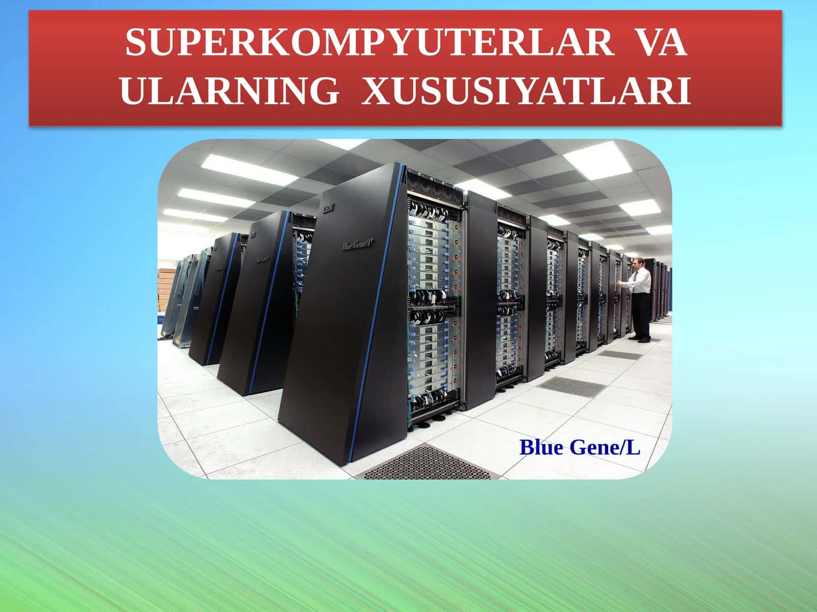 SUPERKOMPYUTERLAR VA ULARNING XUSUSIYATLARI 1