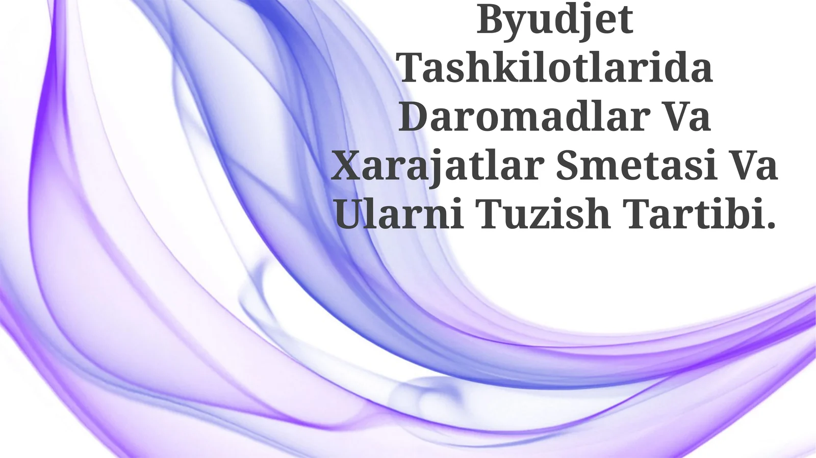 Byudjet Tashkilotlarida Daromadlar Va Xarajatlar Smetasi Va Ularni Tuzish Tartibi 1