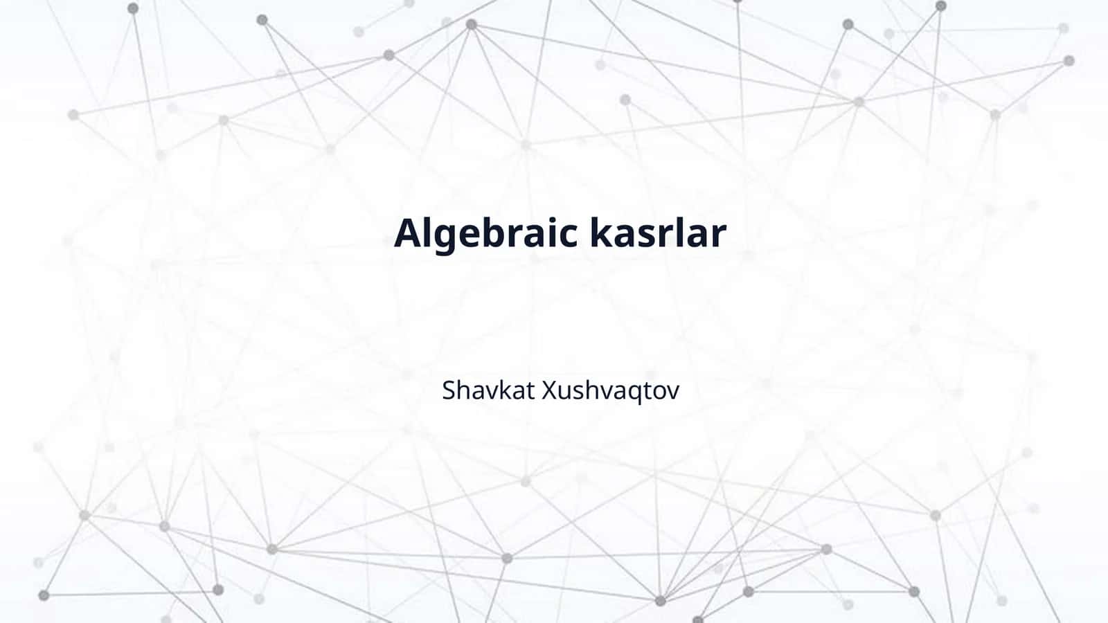 Algebraic kasrlar 1