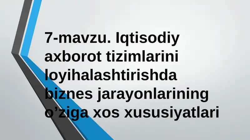 Iqtisodiy axborot tizimlarini loyihalashtirishdabiznеs jarayonlarining o’ziga xos xususiyatlari 1