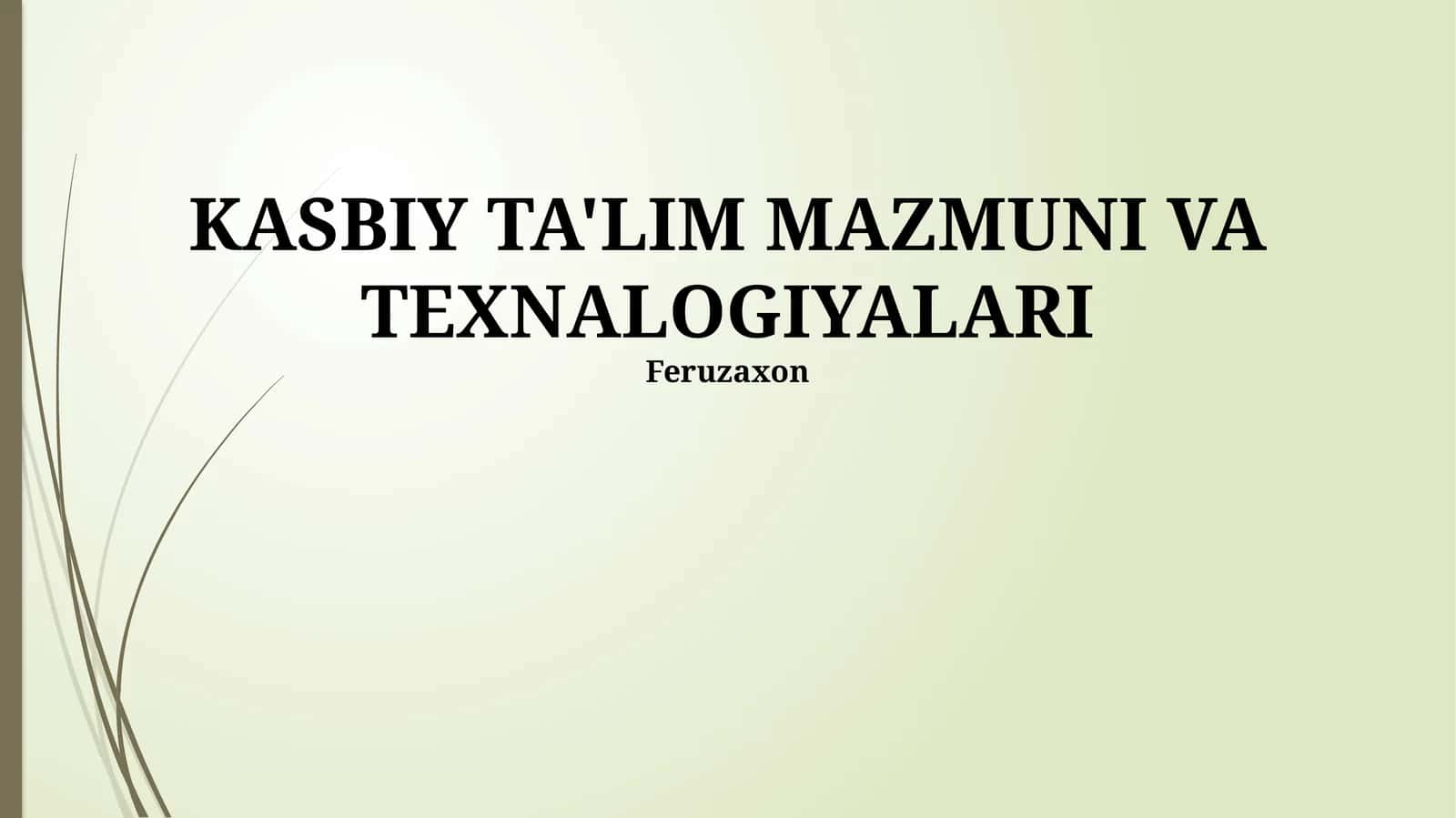Kasbiy Ta'lim Mazmuni va Texnologiyalari 1