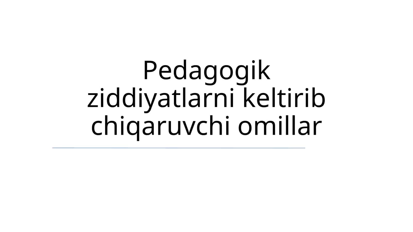 Pedagogik ziddiyatlarni keltirib chiqaruvchi omillar 1