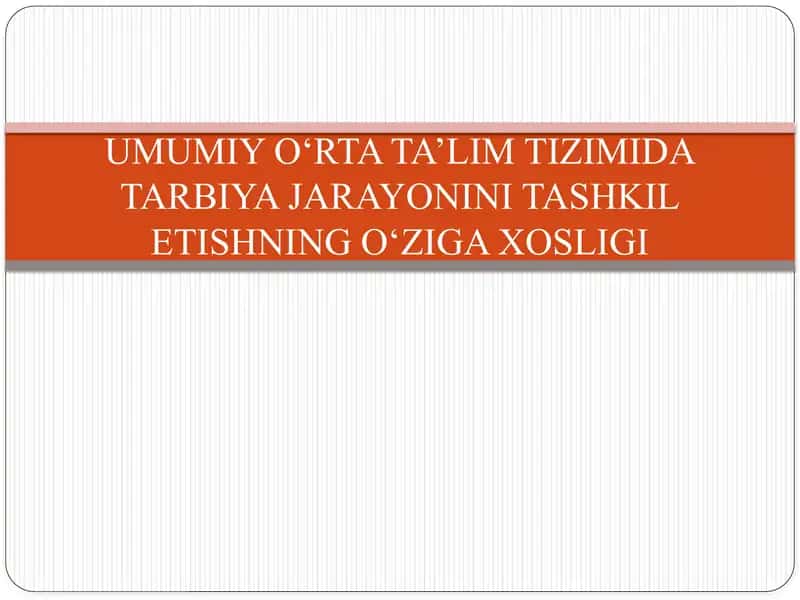 Umumiy o‘rta ta’lim tizimida tarbiya jarayonini tashkil etishning o‘ziga xuslasi 1