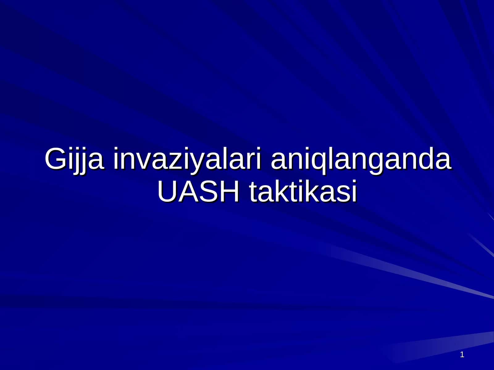 Gijja invaziyalari aniqlanganda UASH taktikasi 1