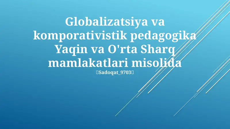 Globalizatsiya va komporativistik pedagogika Yaqin va O'rta Sharq mamlakatlari misolida 1