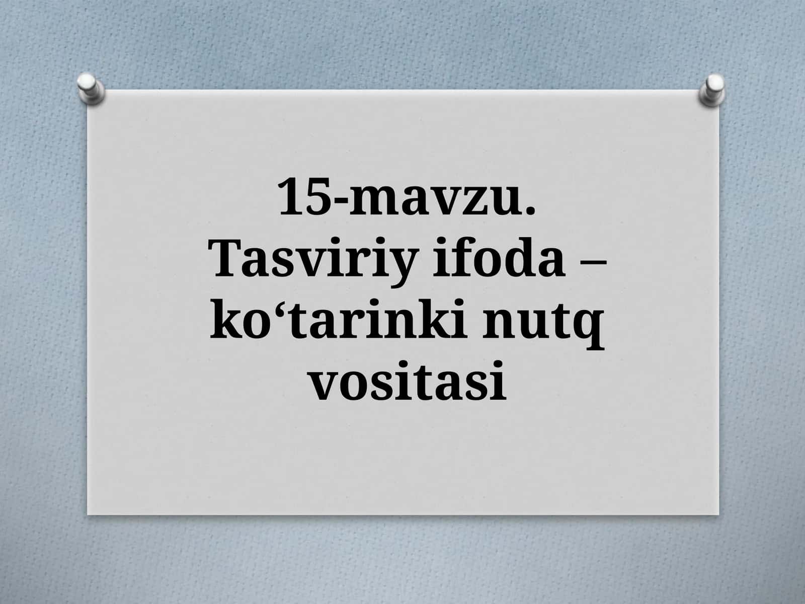11-sinf Ona tili fanidan dars ishlanma. Tasviriy ifoda - ko'tarinki nutq vositasi 1