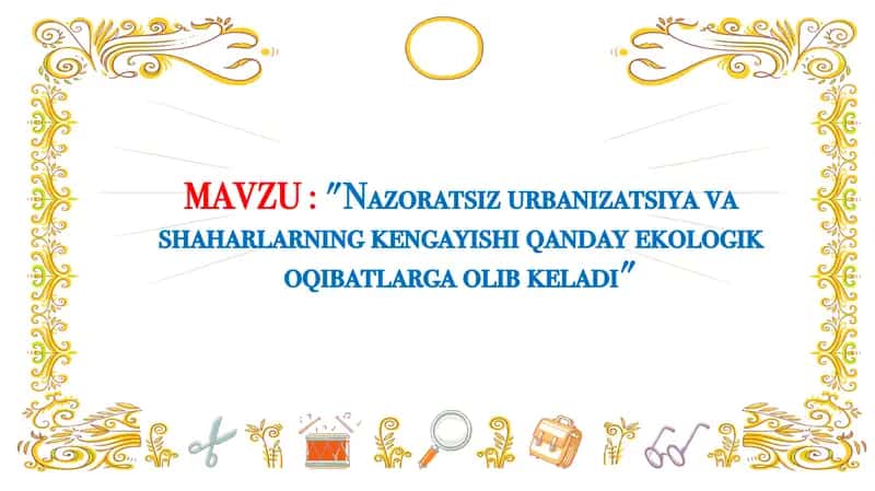 Nazoratsiz urbanizatsiya va shaharlarning kengayishi qanday ekologik oqibatlarga olib keladi 1