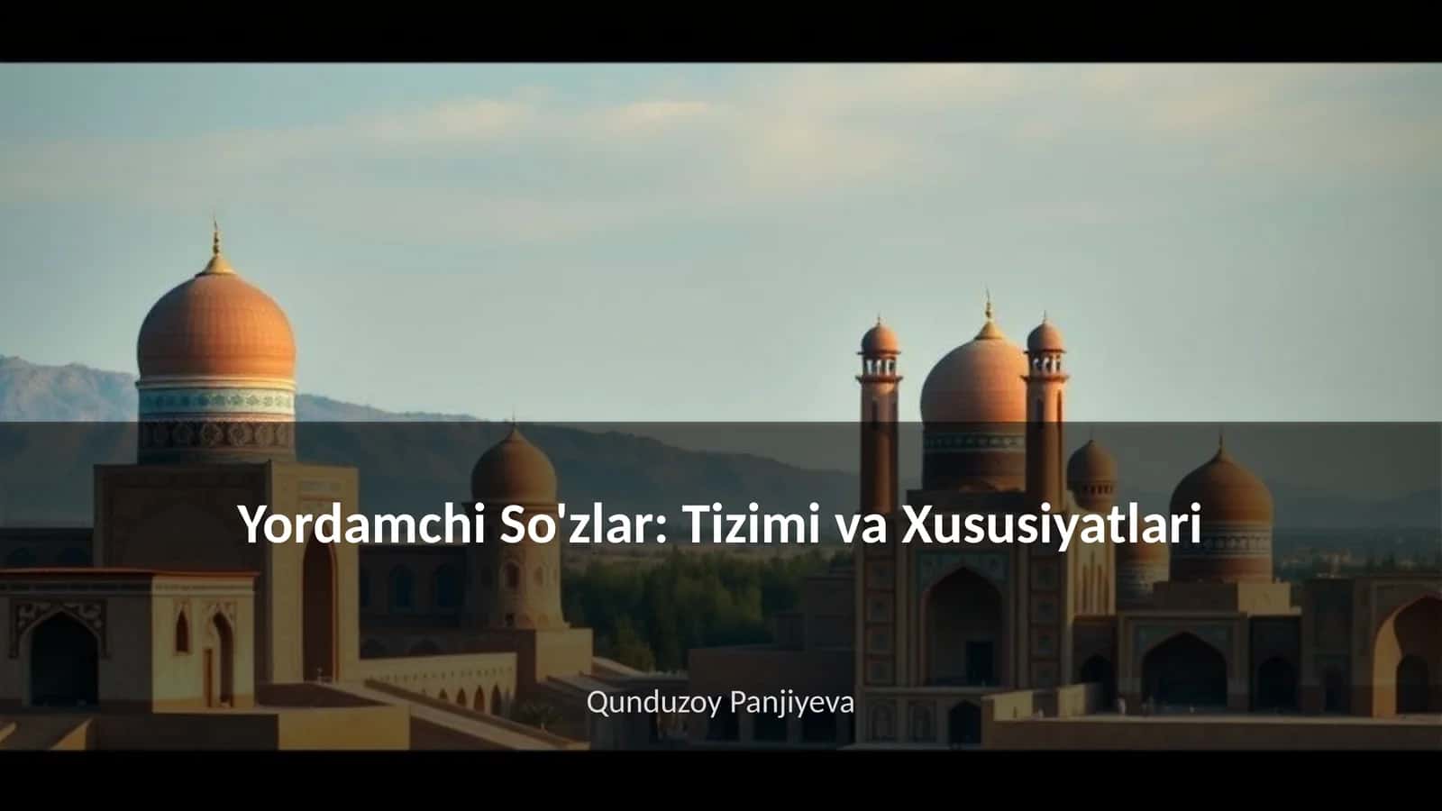 Yordamchi So'zlar: Tizimi va Xususiyatlari 1