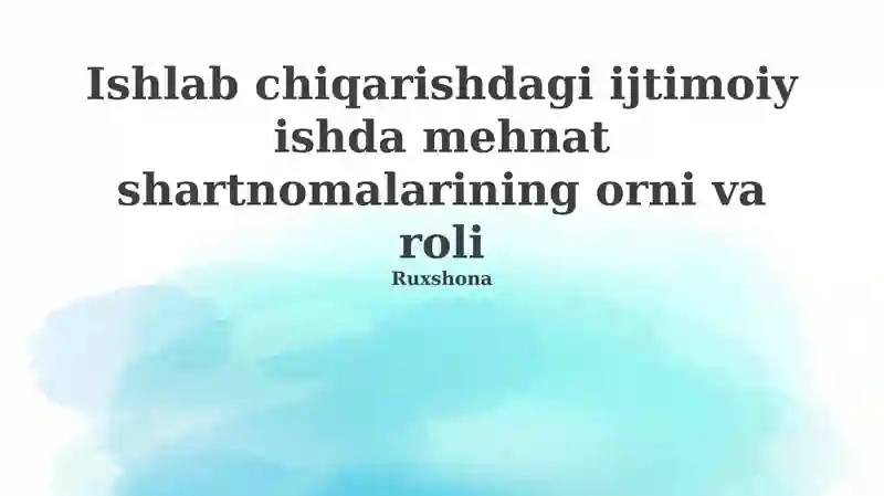 Mehnat shartnomasining mohiyati va zarurati