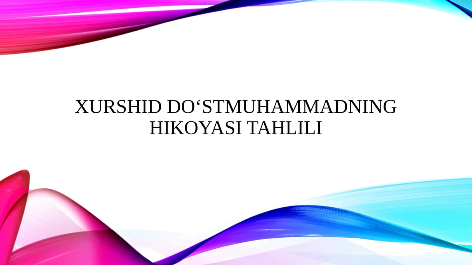 Xurshid Doʻstmuhammadning hikoyasi tahlili 1