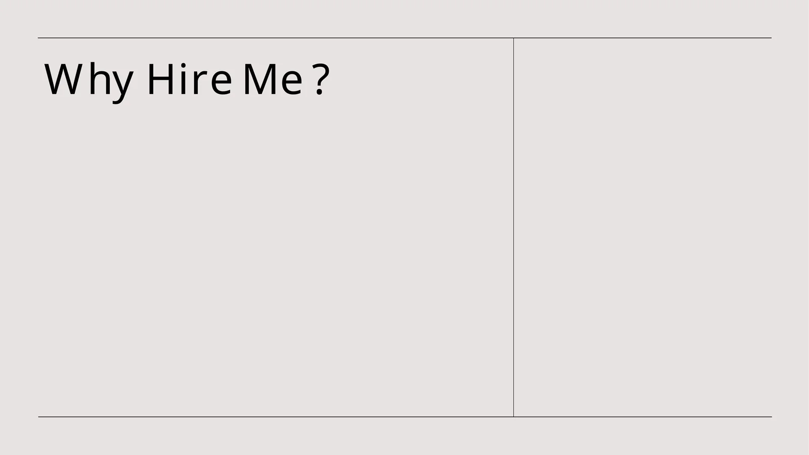 Why Hire Me 1