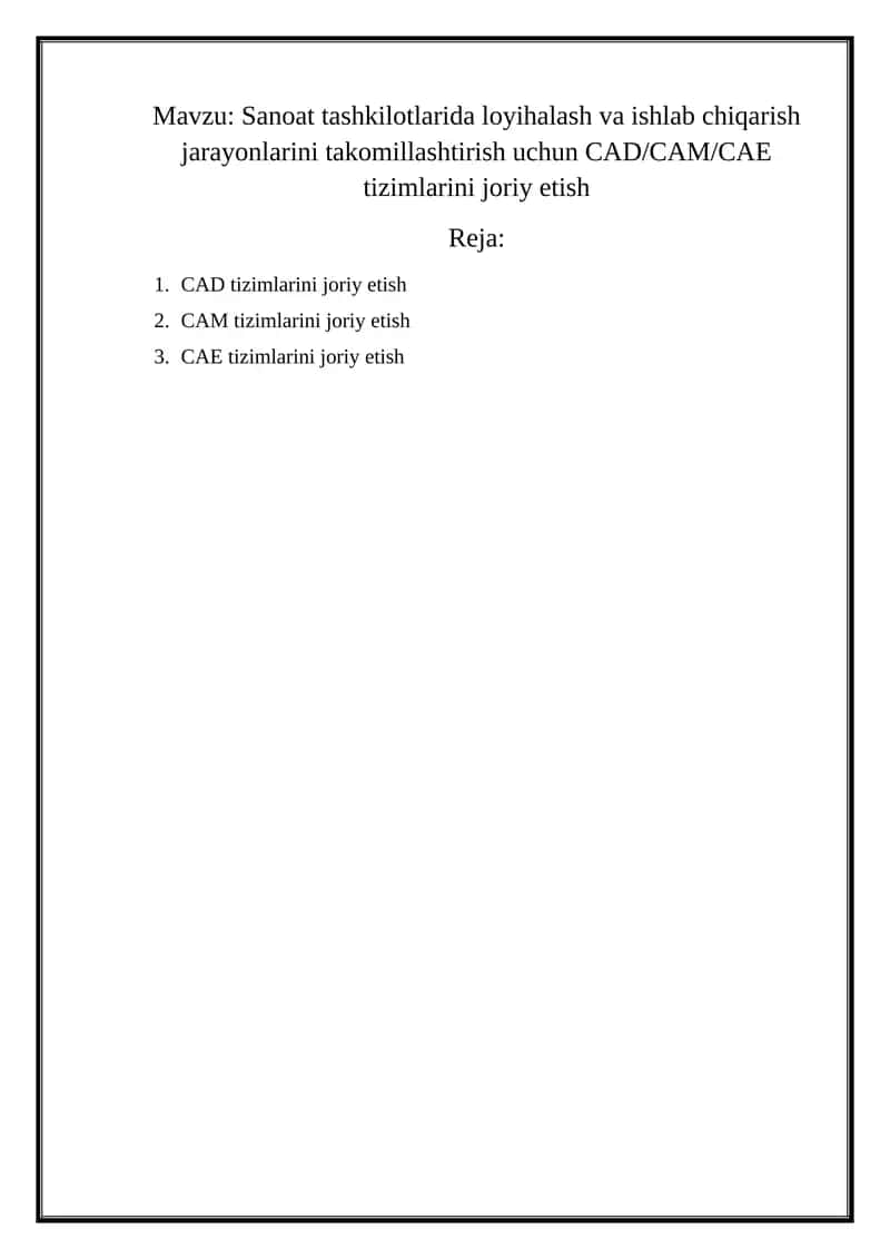 Sanoat tashkilotlarida loyihalash va ishlab chiqarish jarayonlarini takomillashtirish uchun CAD CAM CAE tizimlarini joriy etish 1