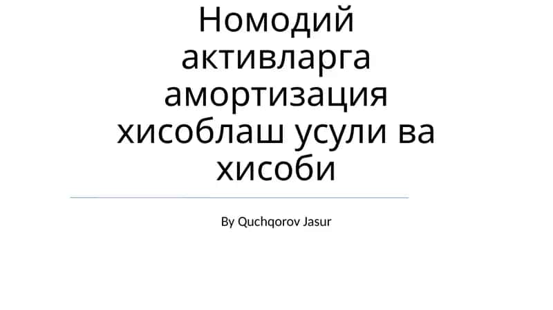 Nomodiy Aktivlarga Amortizatsiya Hisoblash Usuli 1
