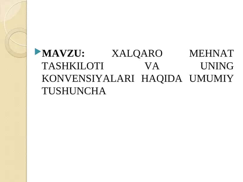 XALQARO MEHNAT TASHKILOTI VA UNING KONVENSIYALARI HAQIDA UMUMIY TUSHUNCHA 1