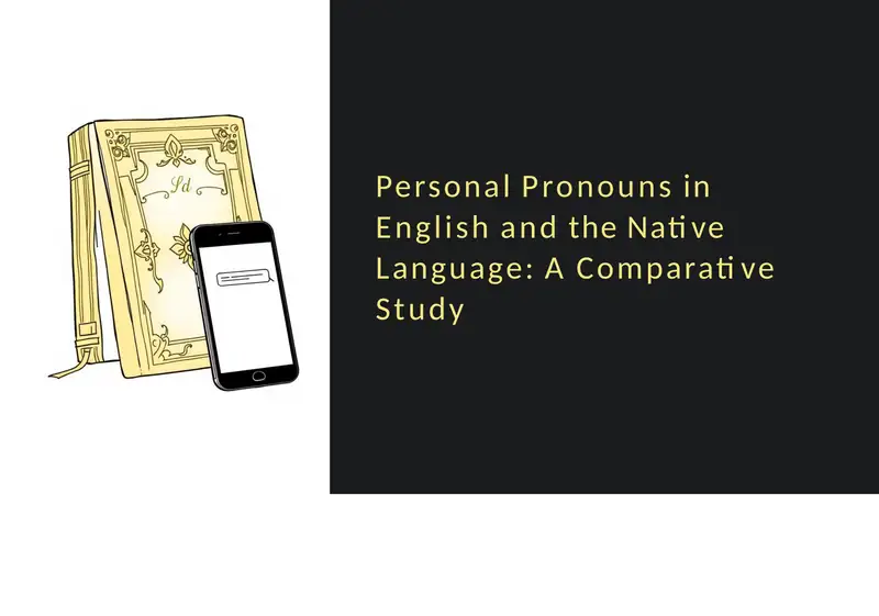 Personal Pronouns in English and the Native Language: A Comparative Study 1