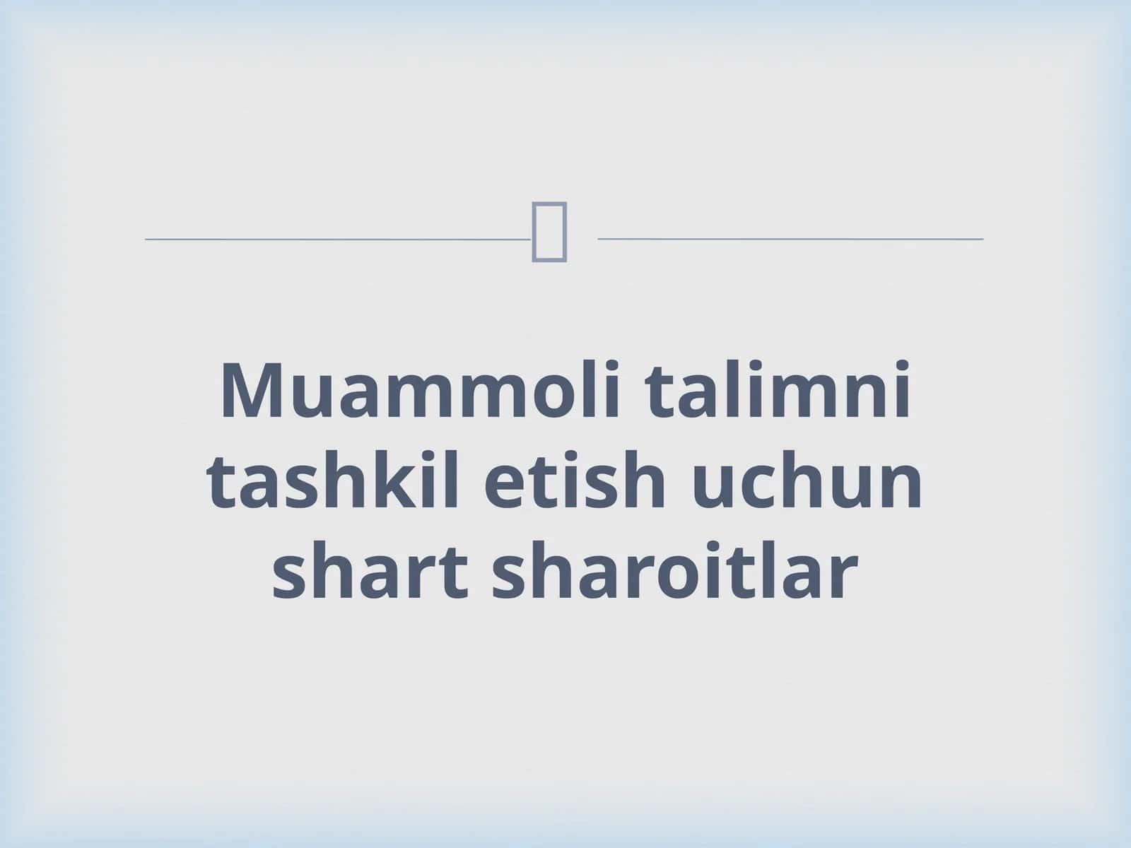 Muammolita'limni tashkil etish uchun shart-sharoitlar 1