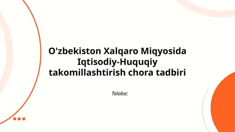O'zbekiston Xalqaro Miqyosida Iqtisodiy-Huquqiy takomillashtirish chora tadbiri 1