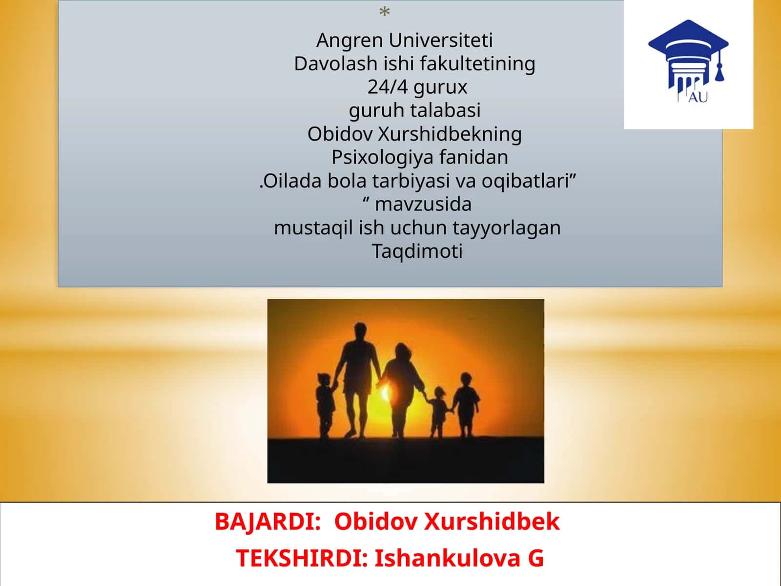 Mavzu: Oilaning boli tarbiyasi va o‘qibatlari 1