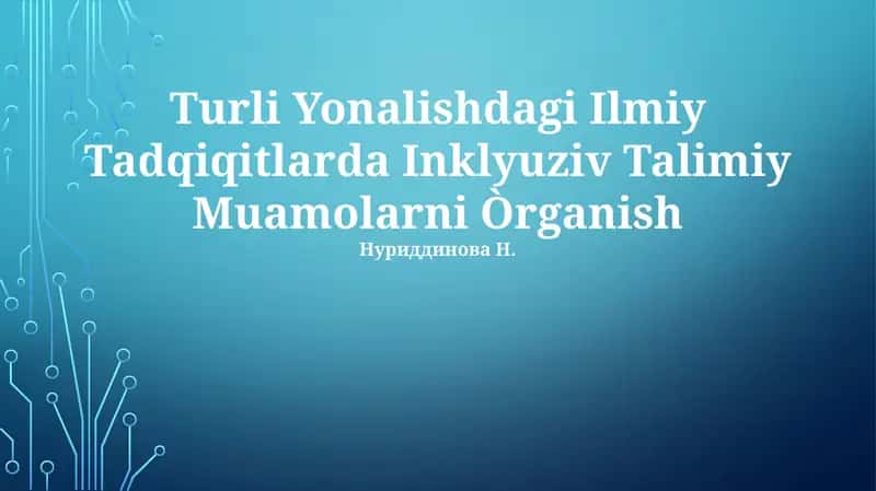 Turli Yonalishdagi Ilmiy Tadqiqitlarda Inklyuziv Talimiy Muamolarni Òrganish 1