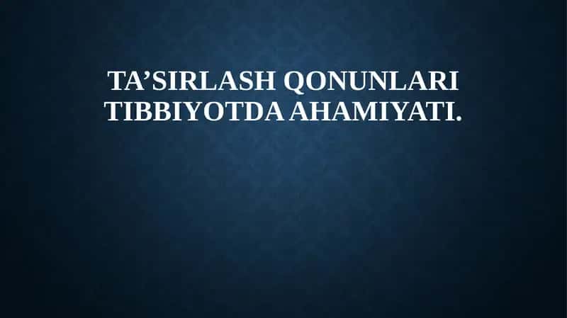 Ta’sirlash qonunlari tibbiyotda ahamiyati 1