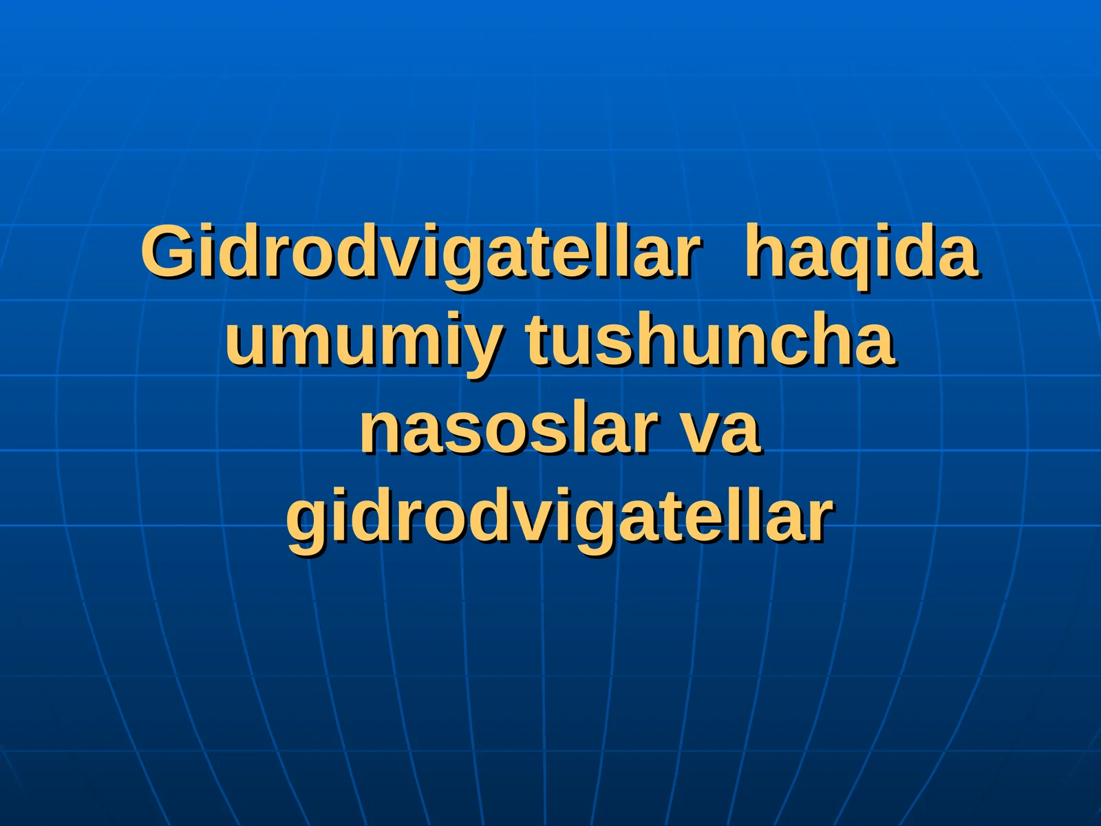 Gidrodvigatellar haqida umumiy tushuncha nasoslar va gidrodvigatellar 1