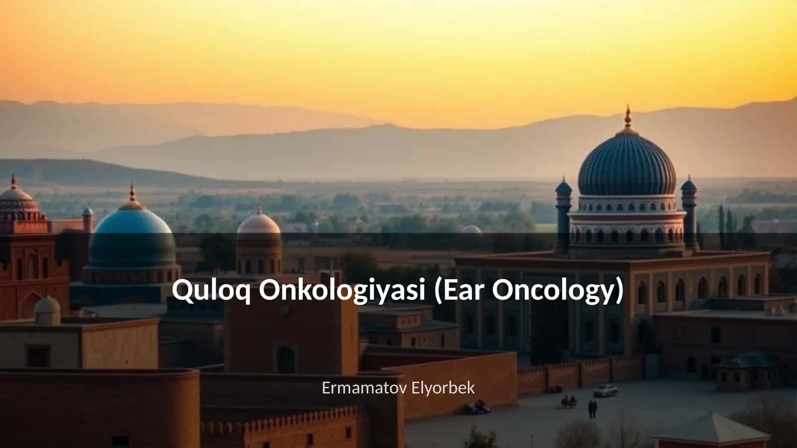 Quloq Onkologiyasi (Ear Oncology) 1