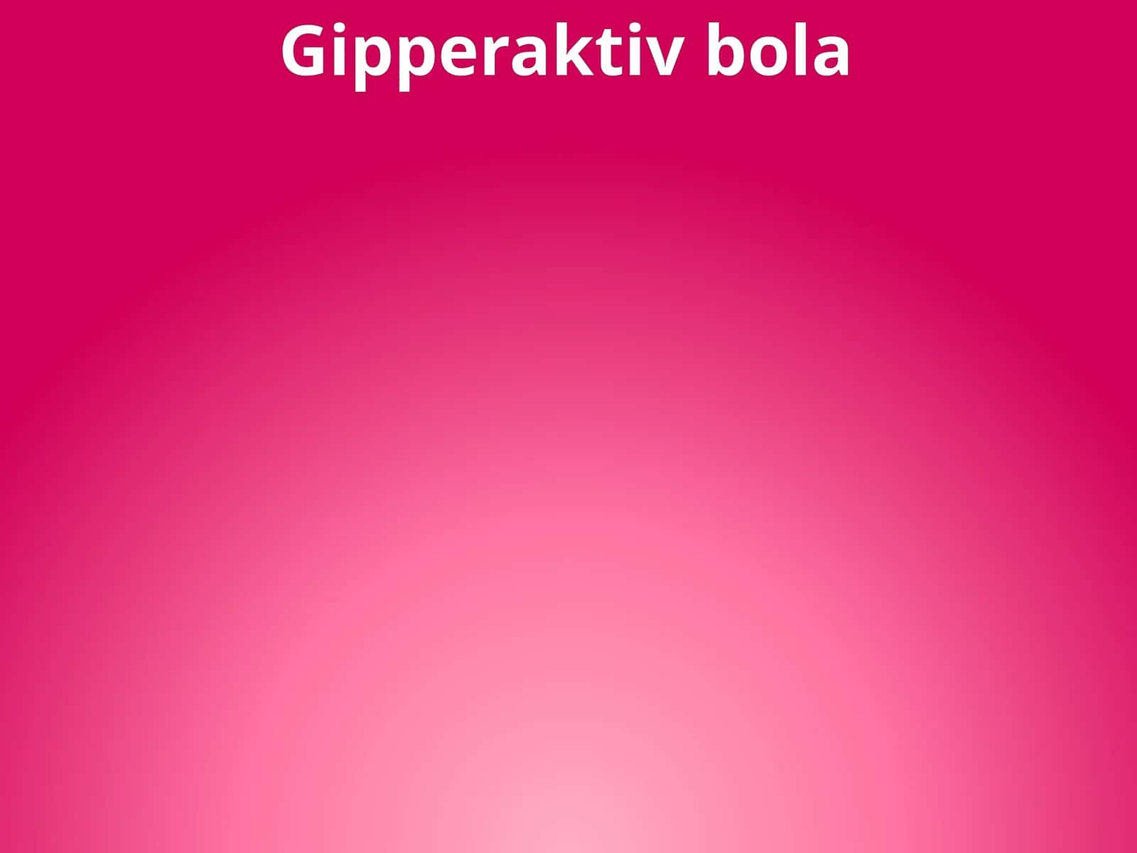 Gipperaktiv bola 1