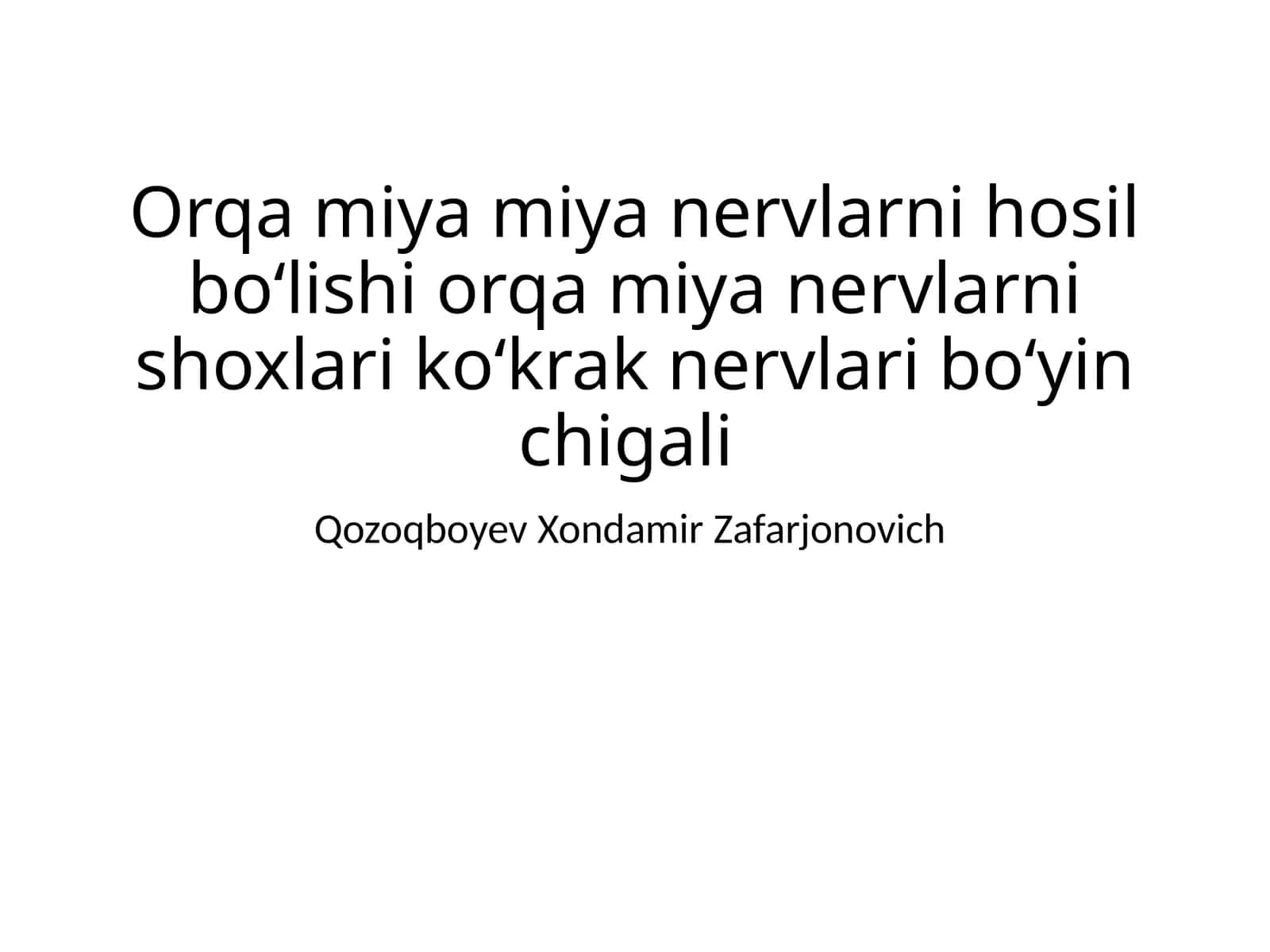 Orqamiyamiyanervlarnihosilboʻlishiorqamiyanervlarnishoxlarikoʻkraknervlariboʻyinchigali 1