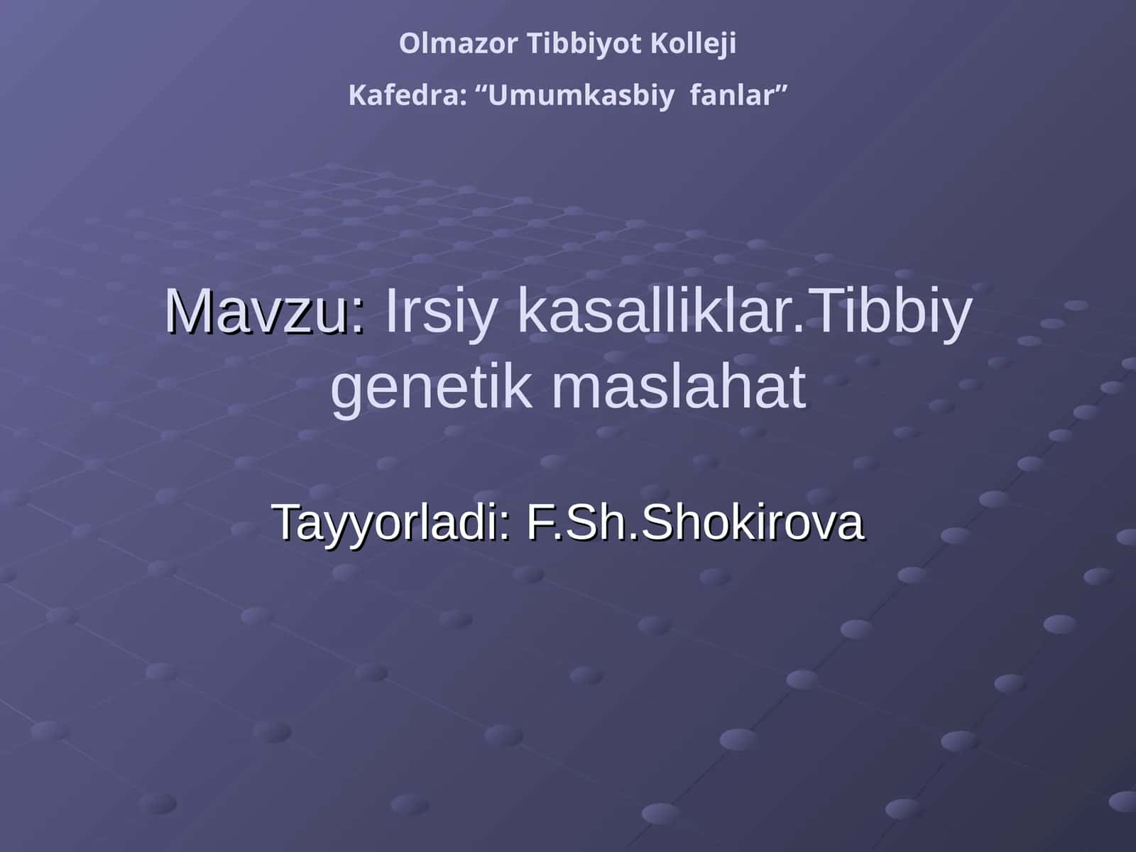 Irsiy kаsаlliklаr.Tibbiy gеnеtik mаslаhаt 1