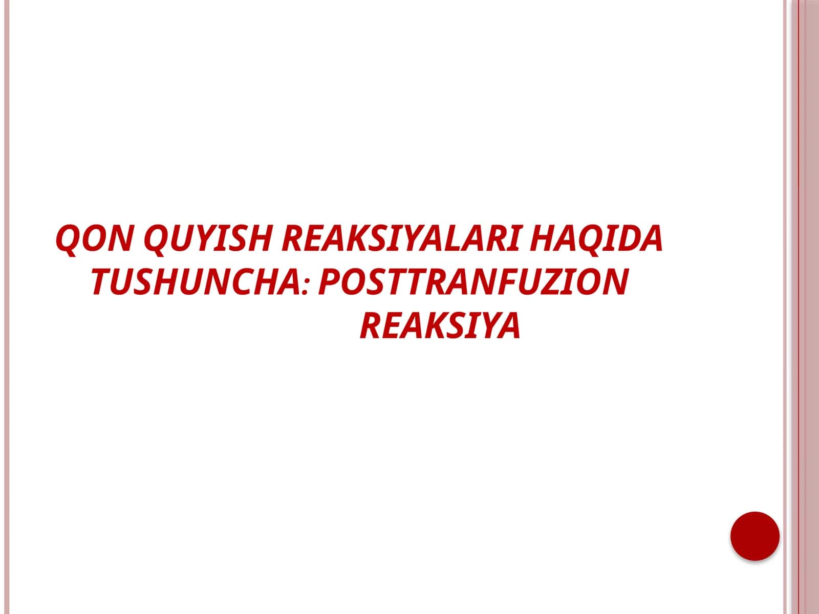 QON QUYISH REAKSIYALARI HAQIDA TUSHUNCHA: POSTTRANFUZION REAKSIYA 1
